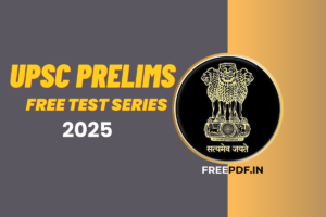 UPSC Prelims 2025 Free Test Series - FREEPDF.IN